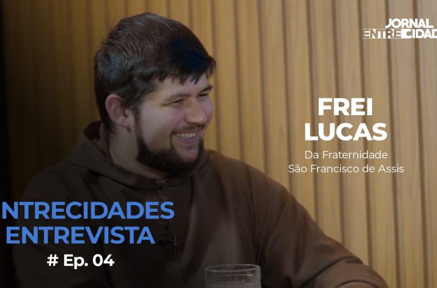  EntreCidades Entrevista com Frei Lucas