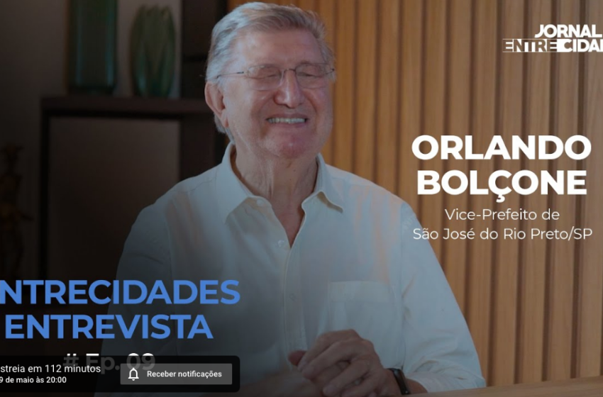  EntreCidades entrevista com Orlando Bolçone
