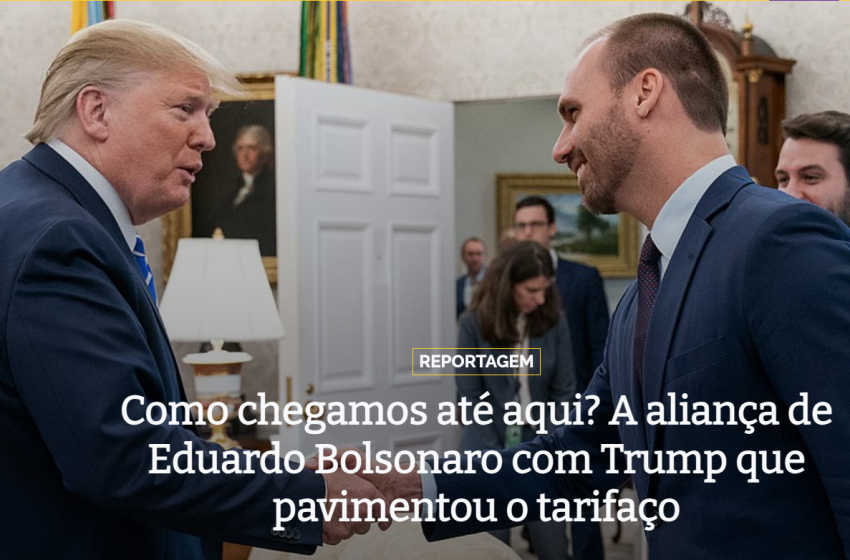 Como chegamos até aqui? A aliança de Eduardo Bolsonaro com Trump que pavimentou o tarifaço